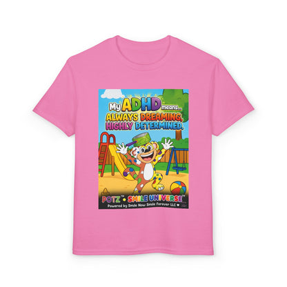 Potz™ Youth DryBlend® T-Shirt – "My ADHD Means Always Dreaming, Highly Determined" Graphic Tee | Smile Universe Collection
