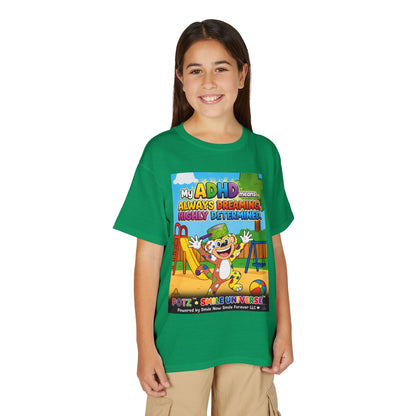 Potz™ Youth DryBlend® T-Shirt – "My ADHD Means Always Dreaming, Highly Determined" Graphic Tee | Smile Universe Collection
