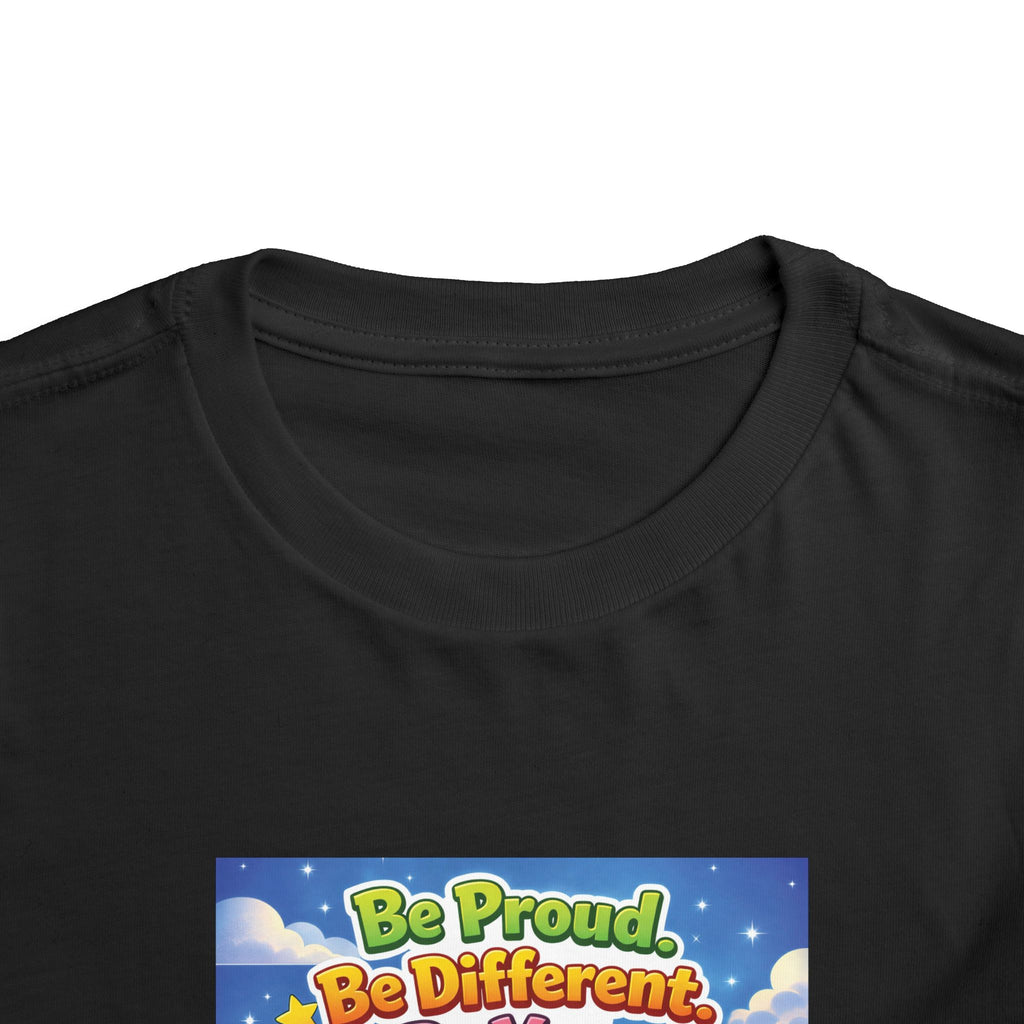 TuBz™ "Be Proud. Be Different. Be You." Toddler T- Shirt - Inspirational Kids Tee