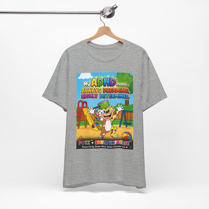 Potz™ Unisex Jersey Short Sleeve Tee – "My ADHD Means Always Dreaming, Highly Determined" Graphic Tee | Smile Universe Collection