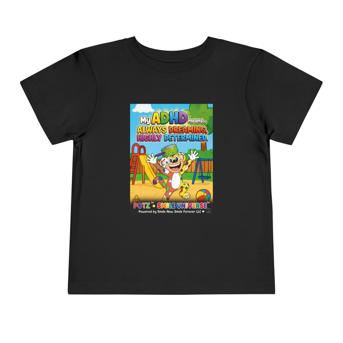 Potz™ Toddler Short Sleeve Tee – "My ADHD Means Always Dreaming, Highly Determined" Graphic Tee | Smile Universe Collection