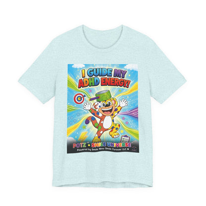 Potz™ Unisex Jersey Short Sleeve Tee – "I Guide My ADHD Energy!" Graphic Tee | Smile Universe Collection