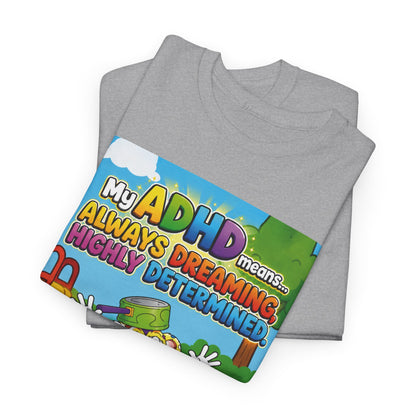 Potz™ Unisex Heavy Cotton™ Tee – "My ADHD Means Always Dreaming, Highly Determined" Graphic Tee | Smile Universe Collection