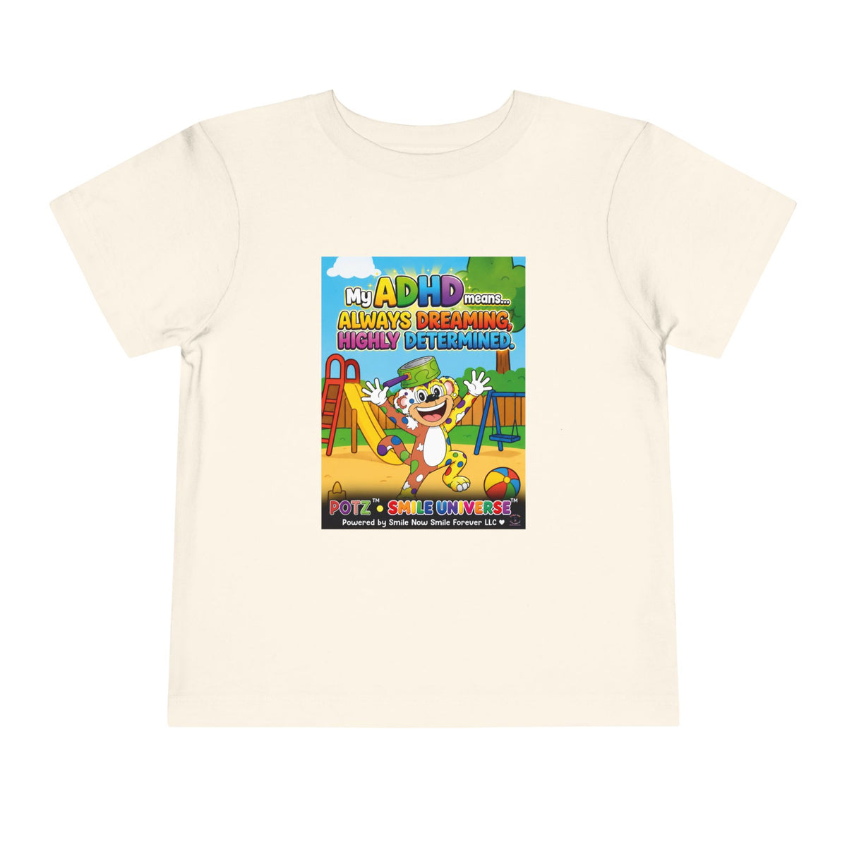 Potz™ Toddler Short Sleeve Tee – "My ADHD Means Always Dreaming, Highly Determined" Graphic Tee | Smile Universe Collection
