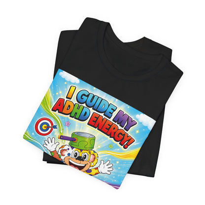 Potz™ Unisex Jersey Short Sleeve Tee – "I Guide My ADHD Energy!" Graphic Tee | Smile Universe Collection
