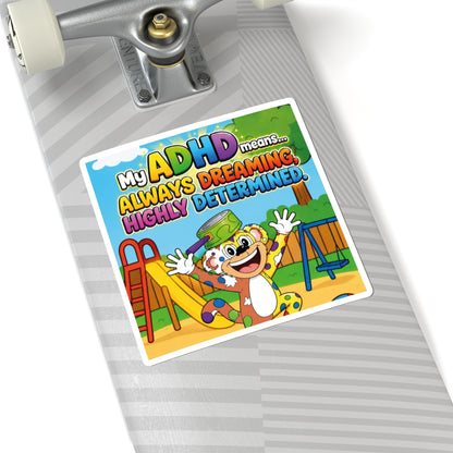 Potz™ Kiss-Cut Stickers – "My ADHD Means Always Dreaming, Highly Determined" Graphic | Smile Universe Collection
