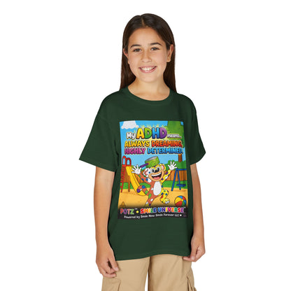 Potz™ Youth DryBlend® T-Shirt – "My ADHD Means Always Dreaming, Highly Determined" Graphic Tee | Smile Universe Collection
