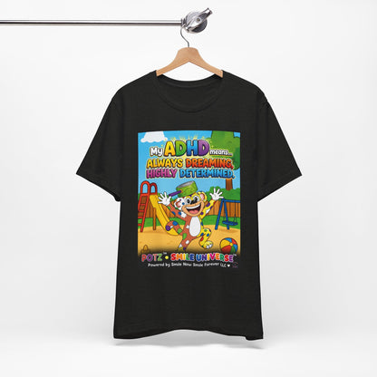Potz™ Unisex Jersey Short Sleeve Tee – "My ADHD Means Always Dreaming, Highly Determined" Graphic Tee | Smile Universe Collection