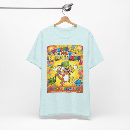 Potz™ Unisex Jersey Short Sleeve Tee – "My ADHD Brain is Full of Brilliant Ideas!" Graphic Tee | Smile Universe Collection