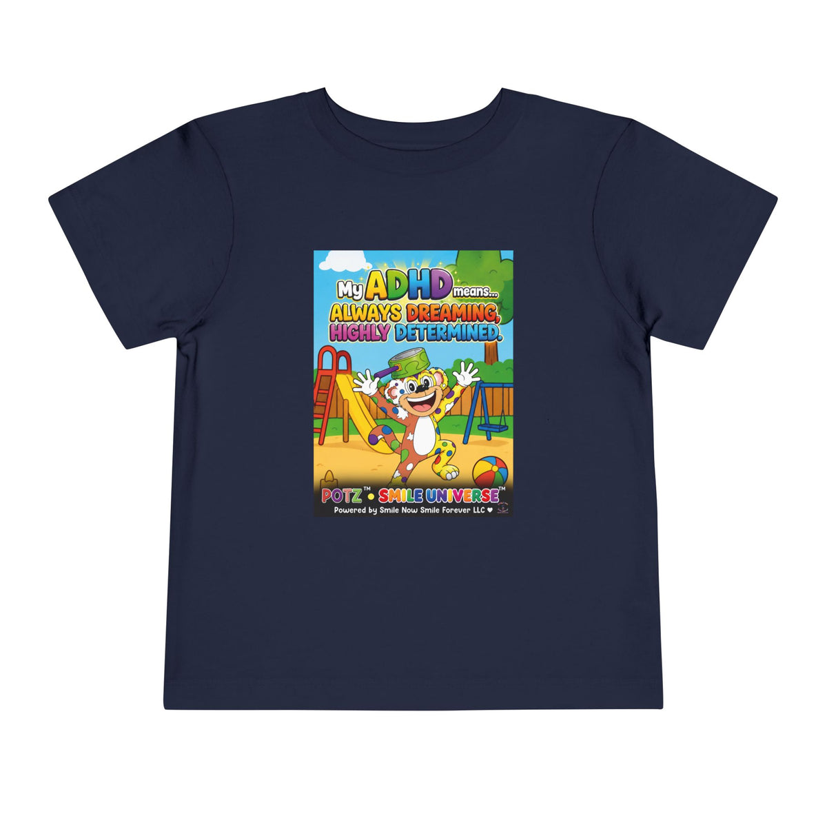 Potz™ Toddler Short Sleeve Tee – "My ADHD Means Always Dreaming, Highly Determined" Graphic Tee | Smile Universe Collection