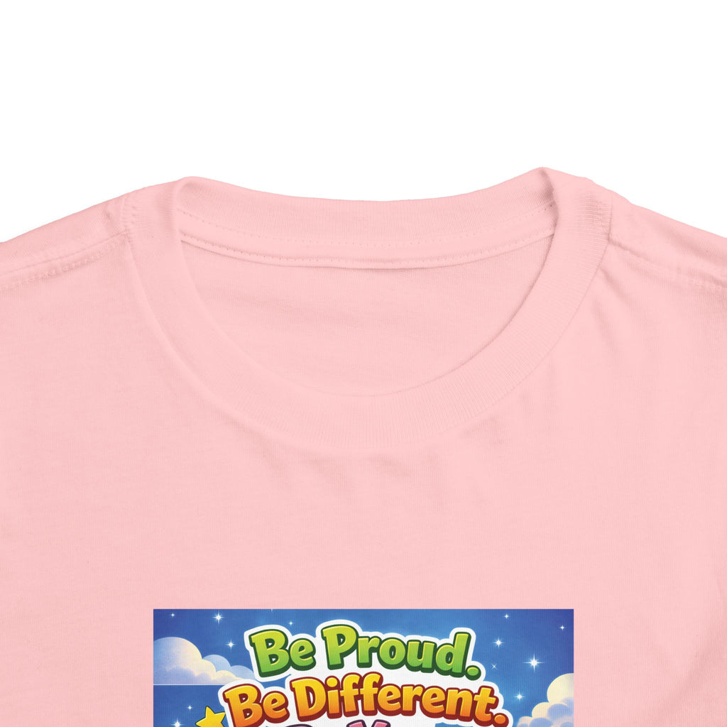TuBz™ "Be Proud. Be Different. Be You." Toddler T- Shirt - Inspirational Kids Tee