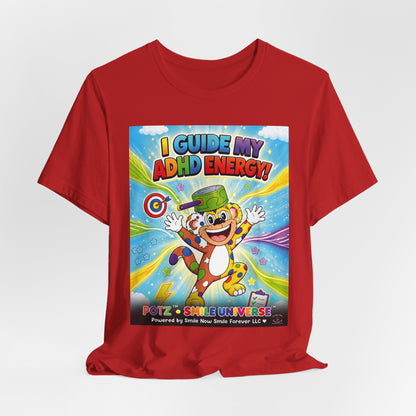 Potz™ Unisex Jersey Short Sleeve Tee – "I Guide My ADHD Energy!" Graphic Tee | Smile Universe Collection