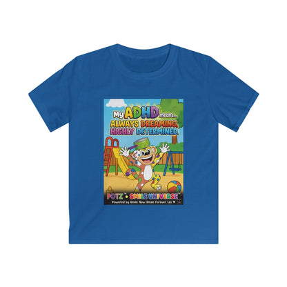 Potz™ Kids Softstyle Tee – "My ADHD Means Always Dreaming, Highly Determined" Graphic Tee | Smile Universe Collection