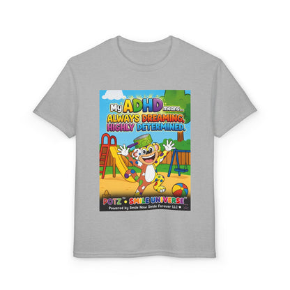 Potz™ Youth DryBlend® T-Shirt – "My ADHD Means Always Dreaming, Highly Determined" Graphic Tee | Smile Universe Collection