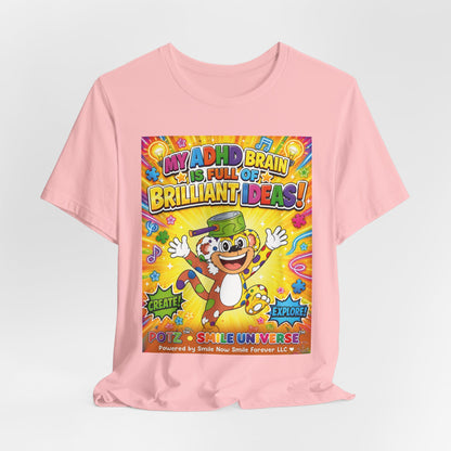 Potz™ Unisex Jersey Short Sleeve Tee – "My ADHD Brain is Full of Brilliant Ideas!" Graphic Tee | Smile Universe Collection