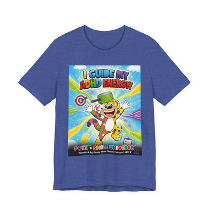 Potz™ Unisex Jersey Short Sleeve Tee – "I Guide My ADHD Energy!" Graphic Tee | Smile Universe Collection