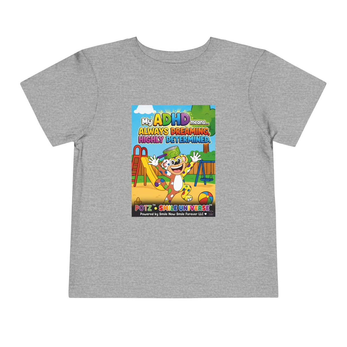 Potz™ Toddler Short Sleeve Tee – "My ADHD Means Always Dreaming, Highly Determined" Graphic Tee | Smile Universe Collection