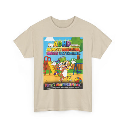 Potz™ Unisex Heavy Cotton™ Tee – "My ADHD Means Always Dreaming, Highly Determined" Graphic Tee | Smile Universe Collection