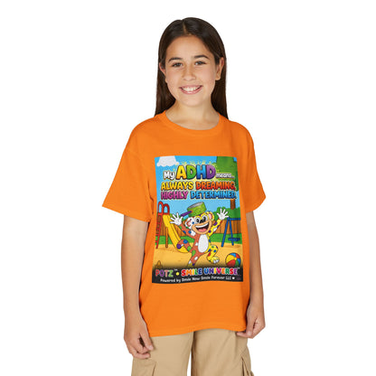 Potz™ Youth DryBlend® T-Shirt – "My ADHD Means Always Dreaming, Highly Determined" Graphic Tee | Smile Universe Collection