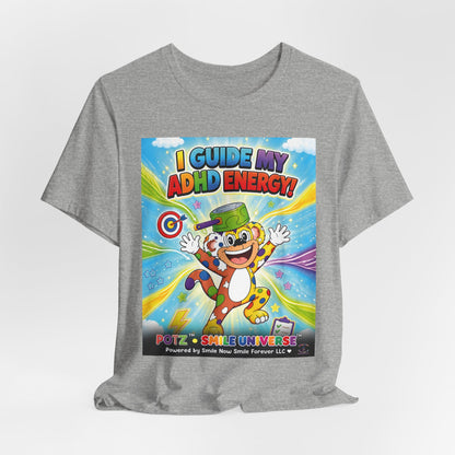 Potz™ Unisex Jersey Short Sleeve Tee – "I Guide My ADHD Energy!" Graphic Tee | Smile Universe Collection