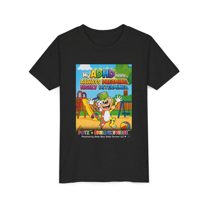 Potz™ Youth Short Sleeve Tee – "My ADHD Means Always Dreaming, Highly Determined" Graphic Tee | Smile Universe Collection