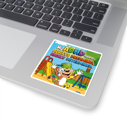 Potz™ Kiss-Cut Stickers – "My ADHD Means Always Dreaming, Highly Determined" Graphic | Smile Universe Collection