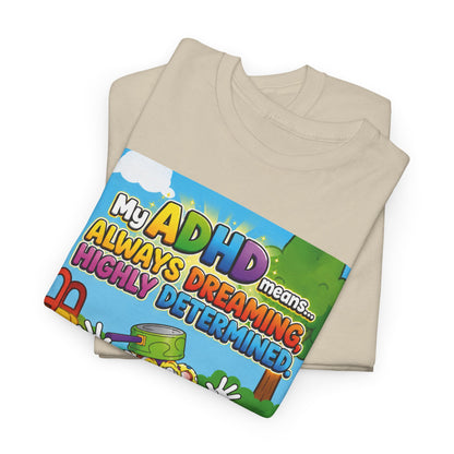 Potz™ Unisex Heavy Cotton™ Tee – "My ADHD Means Always Dreaming, Highly Determined" Graphic Tee | Smile Universe Collection