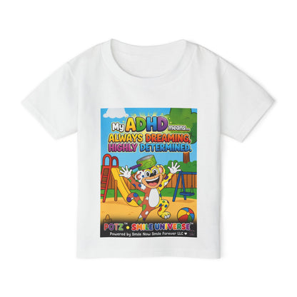 Potz™ Heavy Cotton™ Toddler T-Shirt – "My ADHD Means Always Dreaming, Highly Determined" Graphic Tee | Smile Universe Collection
