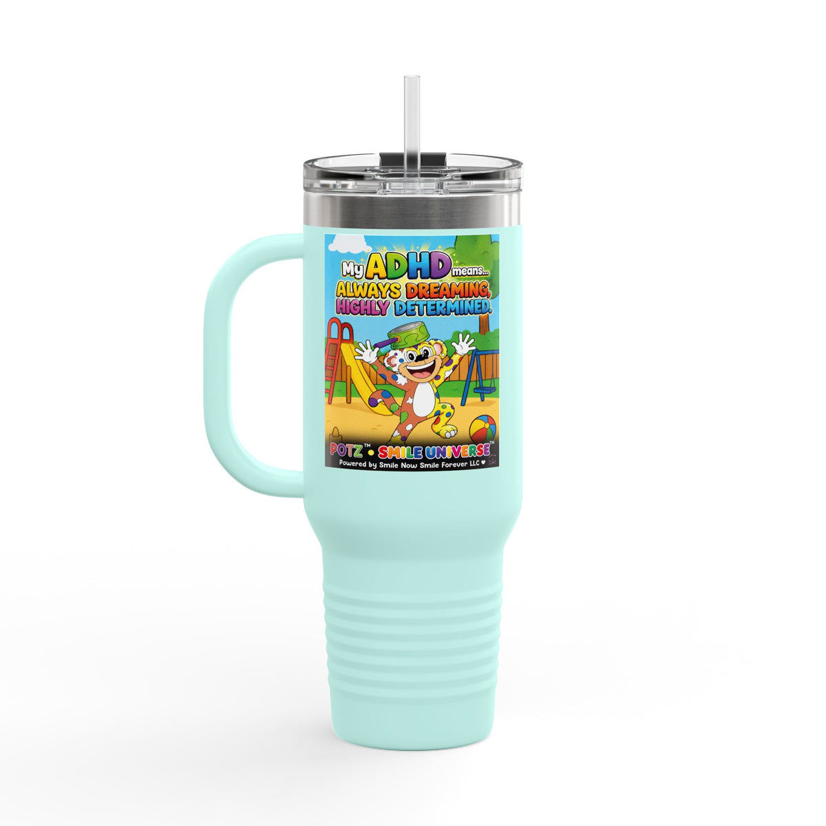 Potz™ Insulated Travel Mug 40oz – "My ADHD Means Always Dreaming, Highly Determined" Graphic Tumbler | Smile Universe Collection