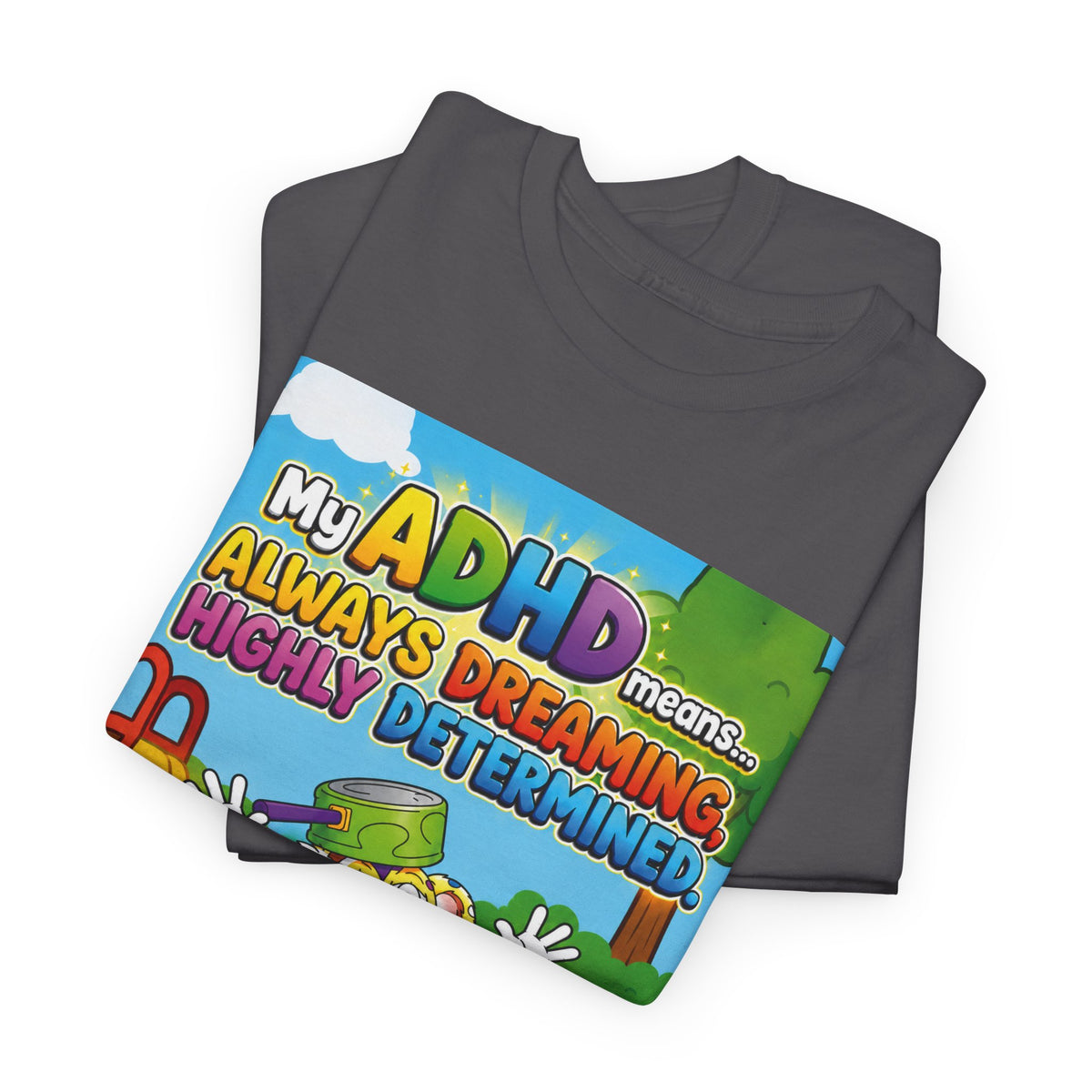 Potz™ Unisex Heavy Cotton™ Tee – "My ADHD Means Always Dreaming, Highly Determined" Graphic Tee | Smile Universe Collection