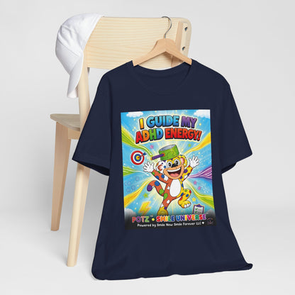 Potz™ Unisex Jersey Short Sleeve Tee – "I Guide My ADHD Energy!" Graphic Tee | Smile Universe Collection