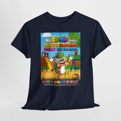 Potz™ Unisex Heavy Cotton™ Tee – "My ADHD Means Always Dreaming, Highly Determined" Graphic Tee | Smile Universe Collection