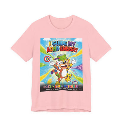 Potz™ Unisex Jersey Short Sleeve Tee – "I Guide My ADHD Energy!" Graphic Tee | Smile Universe Collection