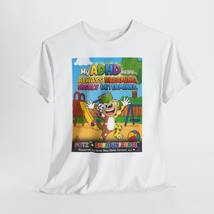 Potz™ Unisex Heavy Cotton™ Tee – "My ADHD Means Always Dreaming, Highly Determined" Graphic Tee | Smile Universe Collection