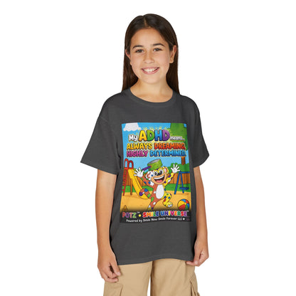 Potz™ Youth DryBlend® T-Shirt – "My ADHD Means Always Dreaming, Highly Determined" Graphic Tee | Smile Universe Collection