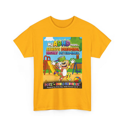 Potz™ Unisex Heavy Cotton™ Tee – "My ADHD Means Always Dreaming, Highly Determined" Graphic Tee | Smile Universe Collection