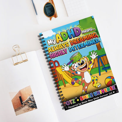 Potz™ Spiral Notebook – "My ADHD Means Always Dreaming, Highly Determined" Graphic Ruled Notebook | Smile Universe Collection