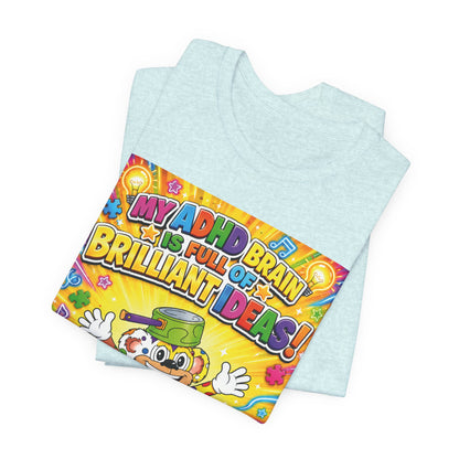 Potz™ Unisex Jersey Short Sleeve Tee – "My ADHD Brain is Full of Brilliant Ideas!" Graphic Tee | Smile Universe Collection