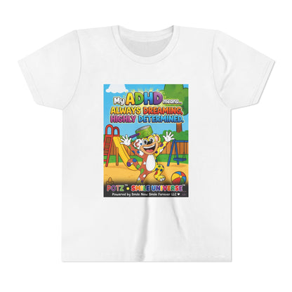 Potz™ Youth Short Sleeve Tee – "My ADHD Means Always Dreaming, Highly Determined" Graphic Tee | Smile Universe Collection