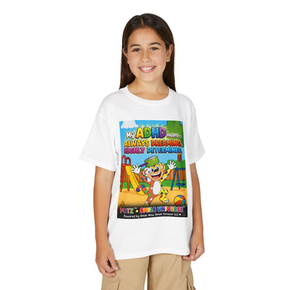Potz™ Youth DryBlend® T-Shirt – "My ADHD Means Always Dreaming, Highly Determined" Graphic Tee | Smile Universe Collection