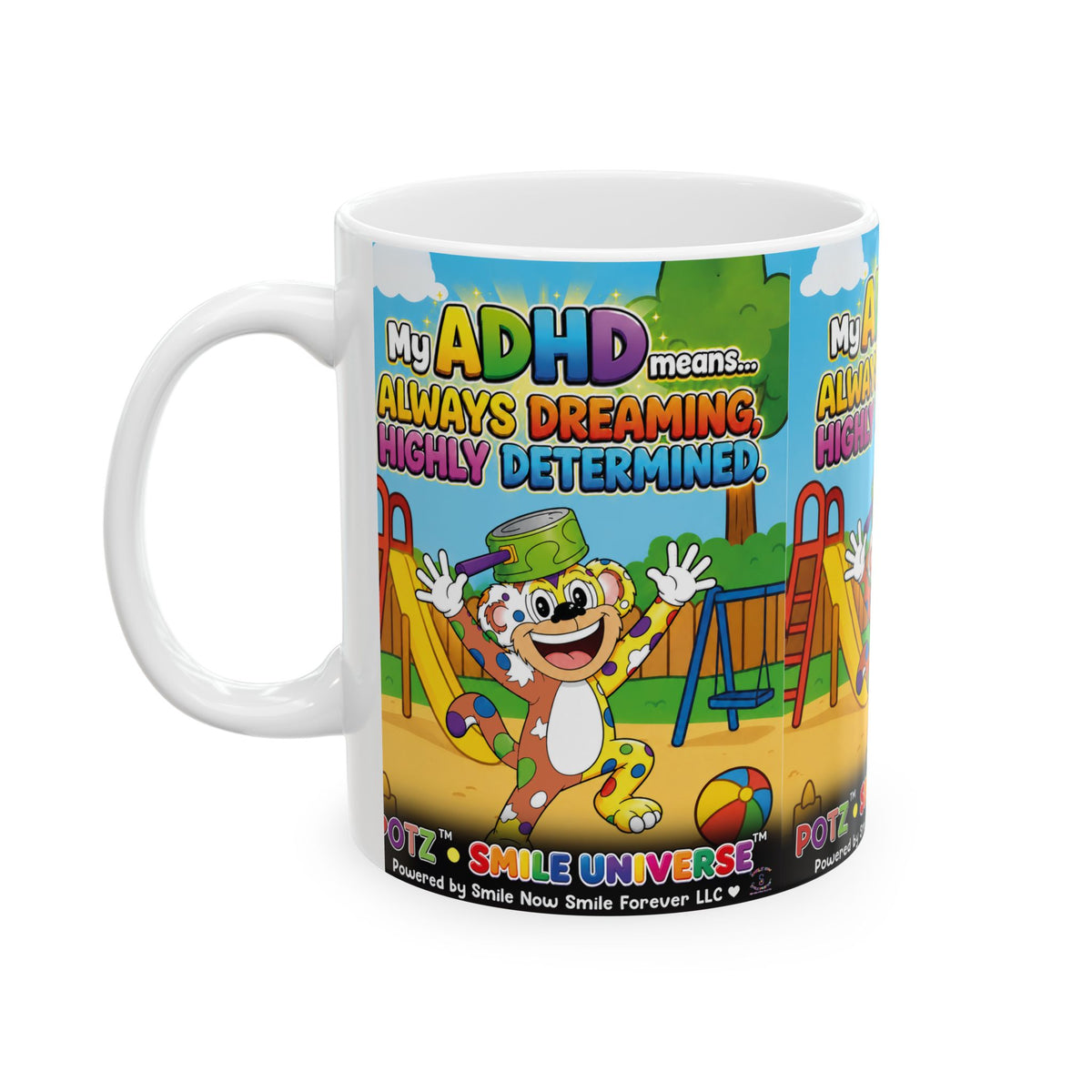 Potz™ Ceramic Mug (11oz, 15oz)– "My ADHD Means Always Dreaming, Highly Determined" Graphic Coffee Mug | Smile Universe Collection