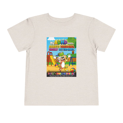 Potz™ Toddler Short Sleeve Tee – "My ADHD Means Always Dreaming, Highly Determined" Graphic Tee | Smile Universe Collection