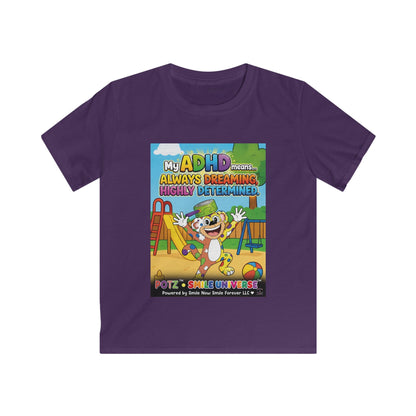 Potz™ Kids Softstyle Tee – "My ADHD Means Always Dreaming, Highly Determined" Graphic Tee | Smile Universe Collection