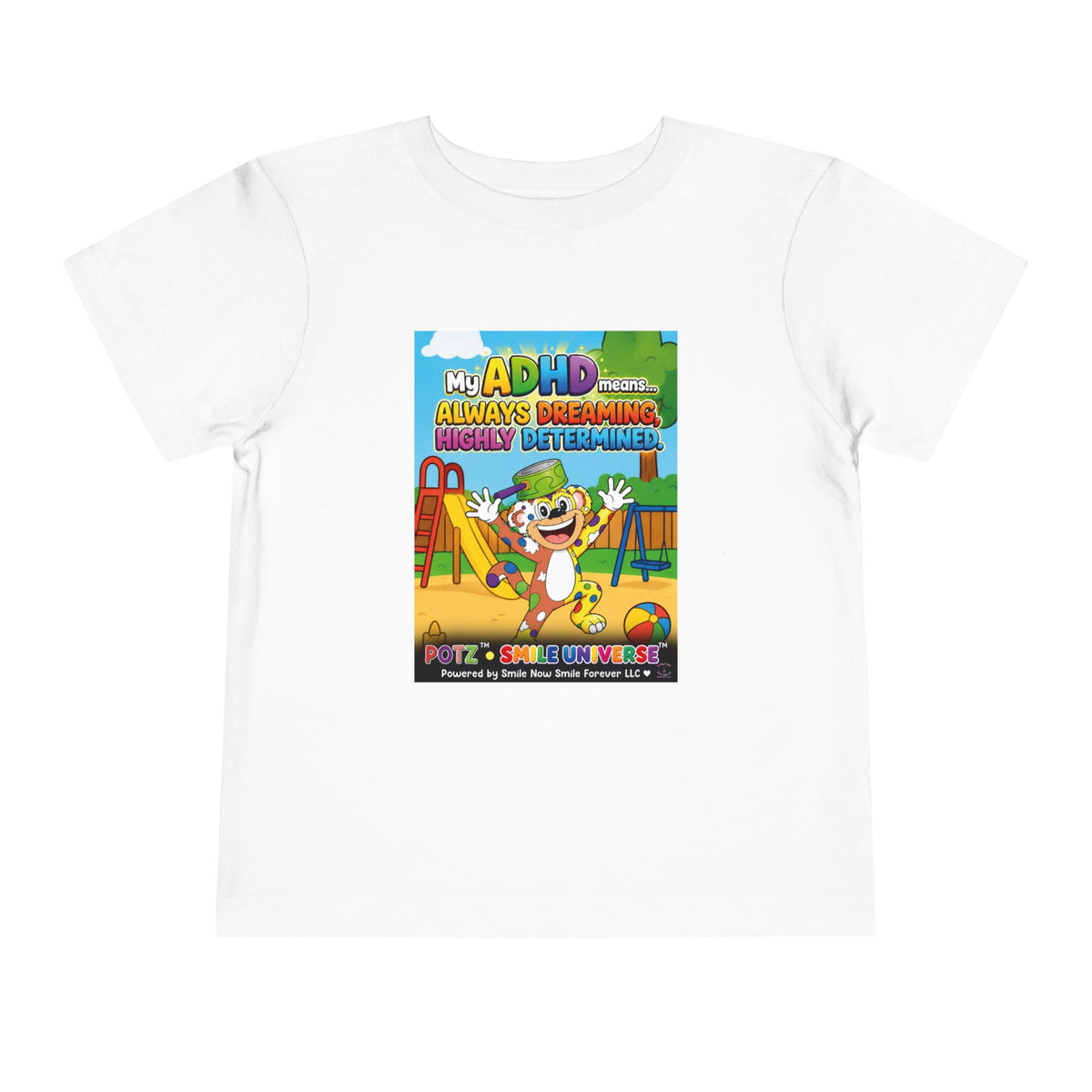 Potz™ Toddler Short Sleeve Tee – "My ADHD Means Always Dreaming, Highly Determined" Graphic Tee | Smile Universe Collection