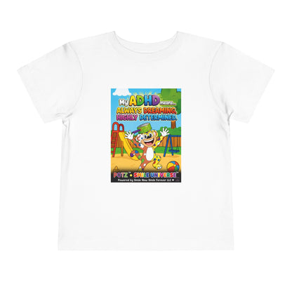 Potz™ Toddler Short Sleeve Tee – "My ADHD Means Always Dreaming, Highly Determined" Graphic Tee | Smile Universe Collection