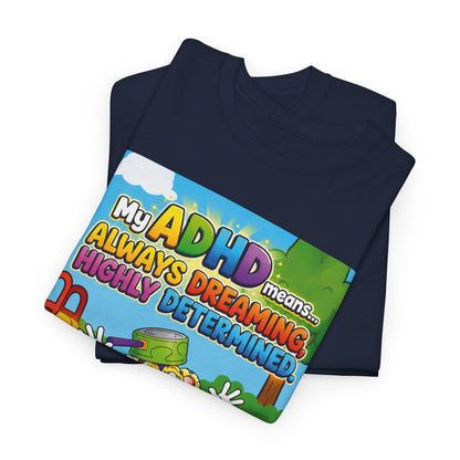 Potz™ Unisex Heavy Cotton™ Tee – "My ADHD Means Always Dreaming, Highly Determined" Graphic Tee | Smile Universe Collection