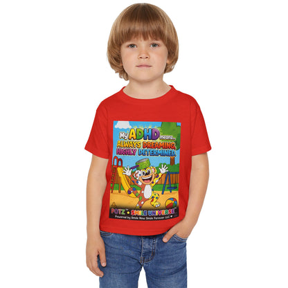 Potz™ Heavy Cotton™ Toddler T-Shirt – "My ADHD Means Always Dreaming, Highly Determined" Graphic Tee | Smile Universe Collection