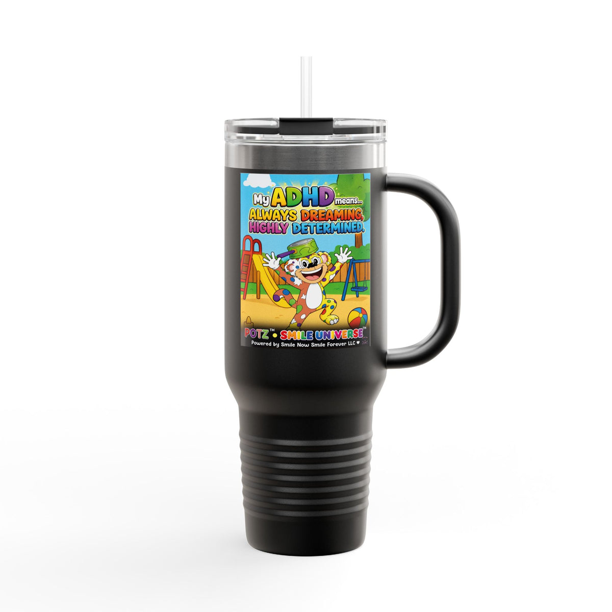Potz™ Insulated Travel Mug 40oz – "My ADHD Means Always Dreaming, Highly Determined" Graphic Tumbler | Smile Universe Collection