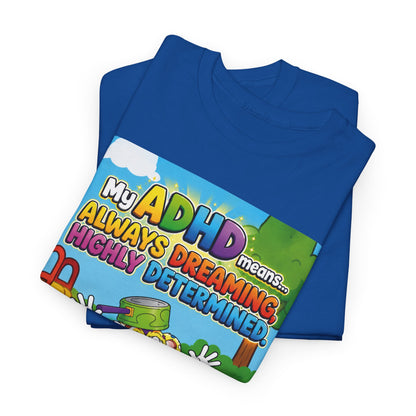 Potz™ Unisex Heavy Cotton™ Tee – "My ADHD Means Always Dreaming, Highly Determined" Graphic Tee | Smile Universe Collection