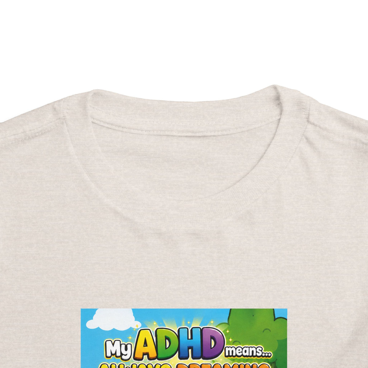 Potz™ Toddler Short Sleeve Tee – "My ADHD Means Always Dreaming, Highly Determined" Graphic Tee | Smile Universe Collection